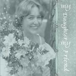 My Daughter-My Friend (audosborne)